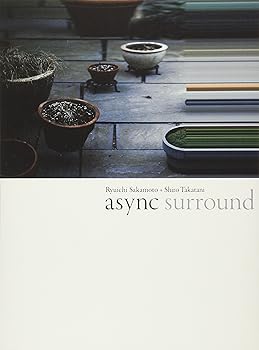 (非常に良い)async surround  坂本龍一+高谷史郎