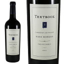 テキストブック カベルネ ソーヴィニヨン パソ ロブレス 2021Textbook Cabernet Sauvignon Paso RoblesNo.99972