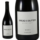 ubh Ah o^[ sm m[ 2021Bread&Butter Pinot NoirNo.115205