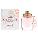 コーチ フローラル オードパルファム EDP スプレー 30ml コーチ COACH 香水 レディース フレグランス プレゼント ギフト