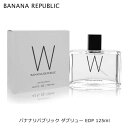 バナナリパブリック Banana Republic ダブリュー W EDP SP 125ml 香水 フレグランス