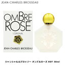 ジャン シャルルブロッソー オンブルローズ オリジナル EDT SP 30ml | レディース 女性 女性用 結婚祝い 誕生日 内祝い お返し 贈り物 プレゼント ギフト 香水 香り フレグランス オードトワレ フローラル スズラン ピーチ 桃 サンダルウッド ムスク