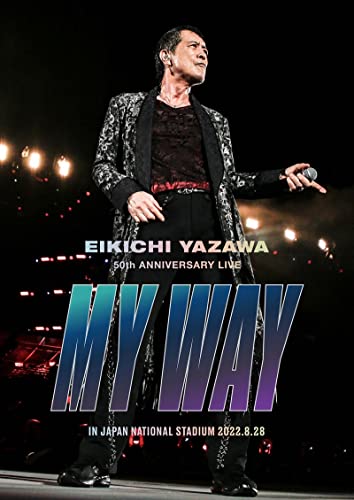 EIKICHI YAZAWA 50th ANNIVERSARY LIVE MY WAY IN JAPAN NATIONAL STADIUM DVD