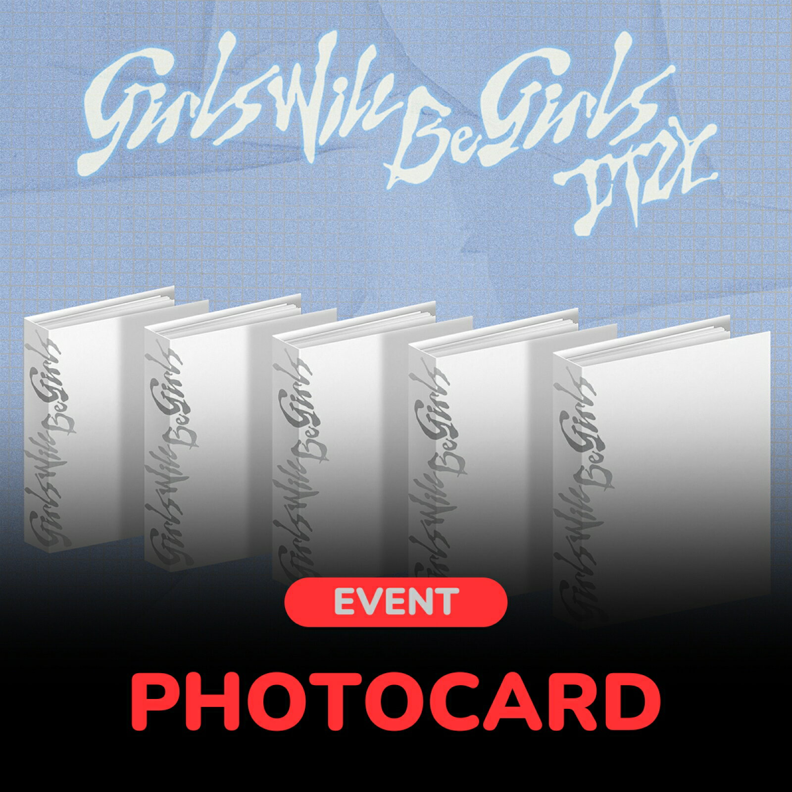 【イベント】【セット/アルバム5種】 ITZY - Girls Will Be Girls (Binder Ver.) + WITHMUU PHOTOCARD