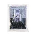 ★18日限定P10倍★ 黒大豆（北海道産）250g 腸活