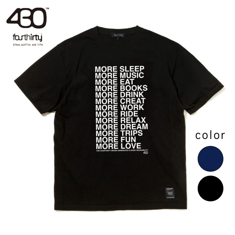 【SALE】430 fourthirty / "MORE…" S/S TEE / フォーサーティ "MORE..." Tシャツ...