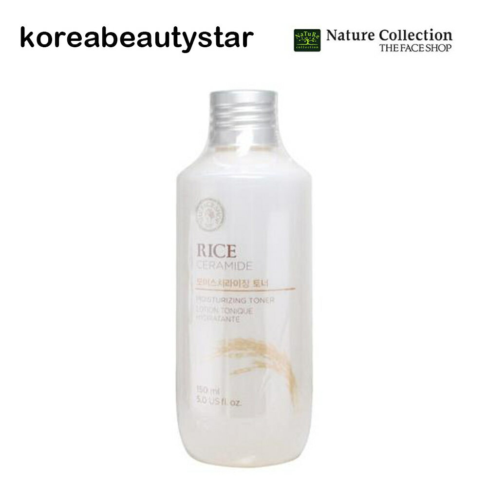 【THE FACE SHOP】ライス＆セラミドモイスチャーライジングトナー 150ml/ THE FACE SHOP Rice＆Ceramide Moisturizing Toner 150ml/ sns/トナー/エマルジョン/基礎化粧品/エッセンス/韓国コスメ