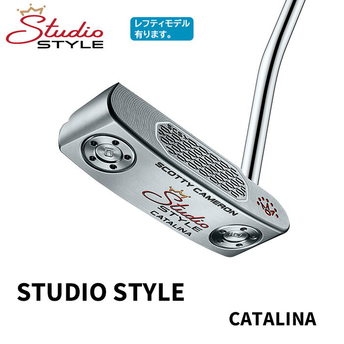 【2025 新作 最新モデル】スコッティ・キャメロン スタジオ スタイル パター SCOTTY CAMERON STUDIO STYLE Catalina[日本正規品](2025年3月14日発売)[左用選択可]