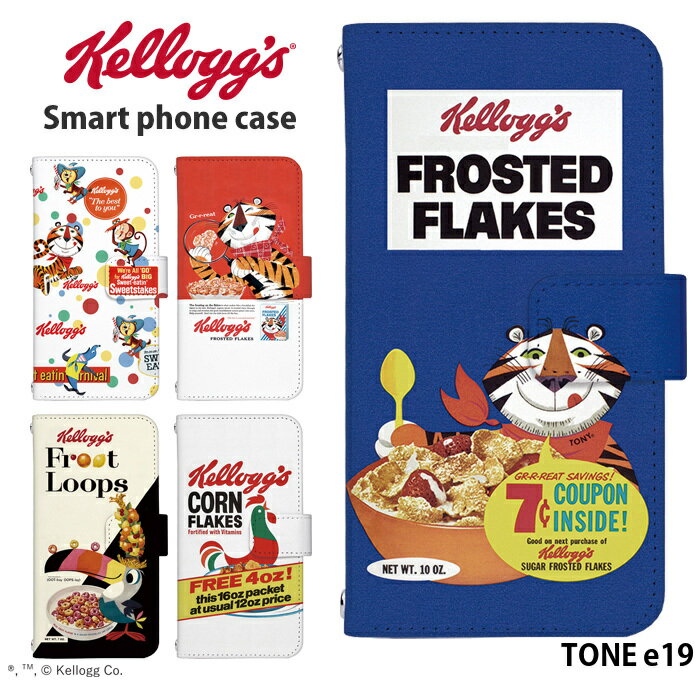 スマホケース TONE e19 手帳型 ケース e19 トーンe19 デザイン ケロッグ kellogg キャラクター かわいい コラボ フロステッドフレーク コーンフレーク フルーツループ フルーツポン ストラップホルダー