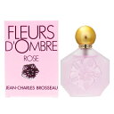 ジャン シャルル ブロッソ 【最大1110円OFFクーポン】ジャン シャルル ブロッソー JEAN CHARLES BROSSEAU フルール ド オンブルローズ EDT SP 30ml 【香水】【あす楽】