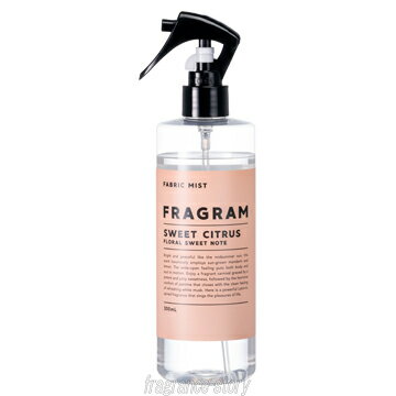 楽天香水物語【最大400円OFFクーポン】フレグラム FRAGRAM ファブリックミスト スウィートシトラス 300ml fs【あす楽】