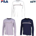 【10%OFFクーポン対象】フィラ FILA テニスウェア メンズ ロングスリーブシャツ EM0268 2025FW 9月上旬発売予定※予約