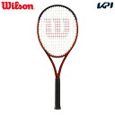 【全品10％OFFクーポン▼】「あす楽対応」ウイルソン Wilson テニスラケット BURN 100ULS V5.0 バーン 100ULS WR109111U フレームのみ『即日出荷』