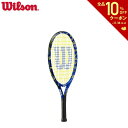 【全品10％OFFクーポン▼】「あす楽対応」「ガット張り上げ済み」ウイルソン Wilson ジュニアテニスラケット MINIONS 3.0 JR 21 ミニオンズ 2023 ジュニア 21 WR124310H 『即日出荷』