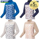 【5%OFFクーポン対象】『即日出荷』ヨネックス YONEX テニスウェア レディース Beauty&Bloom ウィメンズゲームシャツ(ロングスリーブ) 受注...