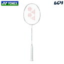 『即日出荷』ヨネックス YONEX バドミントンラケット ナノフレアネクステージ フレームのみ ホワイトグレー NF-NT-103「春まつりキャンペーン対象」