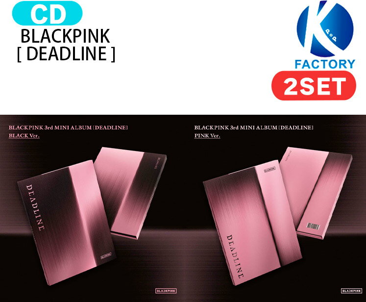 [当店限定特典付] BLACKPINK [ DEADLINE ] 2種セット 3rd Mini Album / ブラックピンク ブラピン アルバム / 韓国音楽...