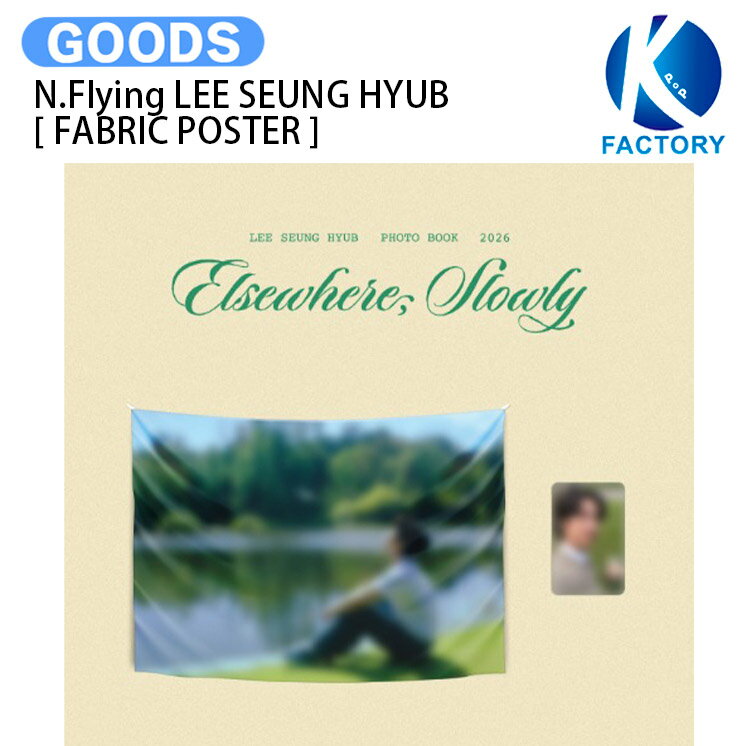 N.Flying LEE SEUNG HYUB [ FABRIC POSTER ] 3rd PHOTO BOOK Elsewhere, Slowly MD / ポスター / N.Flying エヌフライング イ・スンヒョプ KPOP / 公式グッズ / 予約商品 / 送料無料