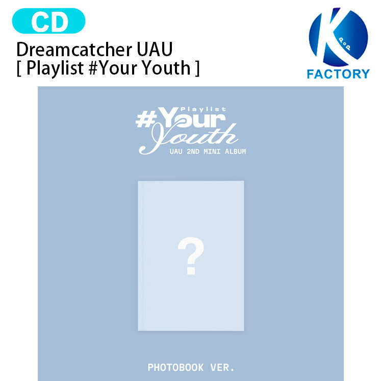 乐天商城 - Dreamcatcher UAU PHOTOBOOK VER. [ Playlist #Your Youth ] 2nd Mini Album / ユアユ ジユ スア ユヒョン ドリームキャッチャー ドゥケ アルバム / 韓国音楽チャート反映 KPOP / 1次予約 / 送料無料