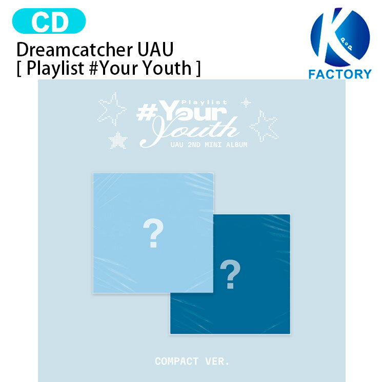 樂天商城 - Dreamcatcher UAU COMPACT VER. [ Playlist #Your Youth ] 2種選択 2nd Mini Album / ユアユ ジユ スア ユヒョン ドリームキャッチャー ドゥケ アルバム / 韓国音楽チャート反映 KPOP / 1次予約 / 送料無料