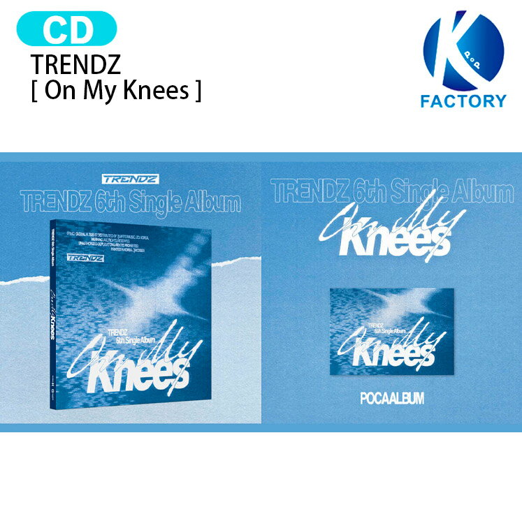 乐天商城 - TRENDZ [ On My Knees ] 2種 6th Single Album / トレンドジー KPOP / 公式グッズ / 予約商品 / 送料無料