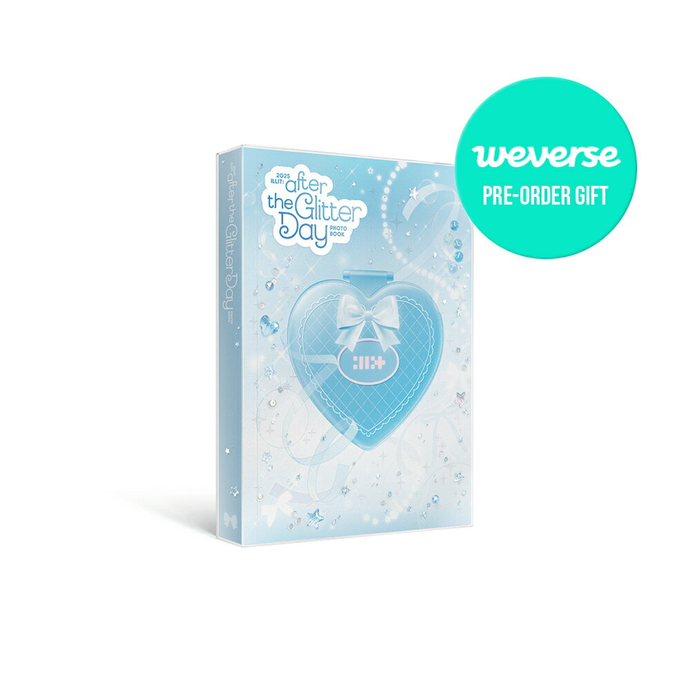 【WEVERSE 特典選択】 2025 ILLIT : AFTER THE GLITTER DAY PHOTOBOOK / MD / グッズ / GLITTER DAY IN SEOUL BEHIND