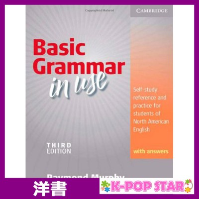 洋書(ORIGINAL) / Basic Grammar in Use Student 039 s Book with Answers: Self-study reference and practice for students of North American English / Raymond Murphy