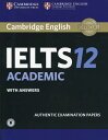 洋書(ORIGINAL) / Cambridge IELTS 12 Academic Student's Book with Answers with Audio: Authentic Examination Papers (IELTS Practice Tests) (英語) ペーパーバック ? 2017/7/6