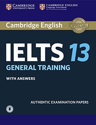 Cambridge IELTS 13 General Training Student 039 s Book with Answers with Audio: Authentic Examination Papers (IELTS Practice Tests) (英語)