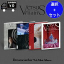 選択 (一般盤）Dreamcatcher 9th Mini Album VillainS (U ver. R ver. S ver. E ver.) アルバム