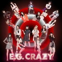 【送料無料!】【CD】【BD】 E-girls E.G.CRAZY(CD2枚組+Blu-ray Disc付き+スマプラ付き) RZCD-86237在庫限りの大放...