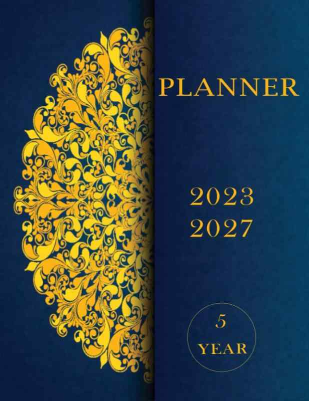 5 Year Planner 2023-2027: Five Year Monthly Planner Calendar Schedule Organizer Agenda, Task and Checklist Logbook