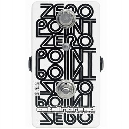 Catalinbread Zero Point 《エフェクター/フランジャー》【送料無料】【ONLINE STORE】