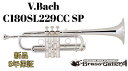 V.Bach C180SL229CC SPChicago Model / シカゴモデル【お取り寄せ】【新品】【C管トランペット】【バック】【Stradivari...
