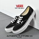 【マラソンセール開催！】 VANS 厚底 スニーカー バンズ オーセンティック USA 企画 プラットフォーム 2.0 レディース ブラック ホワイト 黒 白 シューズ ローカット スケーター ローテク ストリート カジュアル シンプル 定番 ヴァンズ AUTHENTIC PLATFORM VN0A3AV8BLK