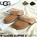 y}\Z[JÁIz UGG Xbp fB[X AO CLASSIC SLIPPER II ubN  `R[ uE V[Y  XbvI h  ۉ ₷ ₷ dp ItBX H ~ g ig fC[[X ^E[X o