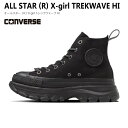 ★クーポン★5/10はP10倍★CONVERSE コンバース スニーカー ハイカット レディース ALL STAR (R) X-girl TREKWAVE HI トレックウエーブ カジュアル 厚底 ストリート エックスガール 紐 ブラック 22.5 24.5 レースアップ シューズ