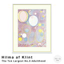 【お買い物マラソン★ポイント10倍】 Hilma af Klint(ヒルマ・アフ・クリント) The Ten Largest No.8 Adulthood アー...