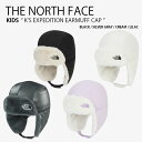 THE NORTH FACE ノースフェイス キッズ キャップ KIDS K'S EXPEDITION EARMUFF CAP エクスペディション イヤーマフ ...