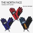 THE NORTH FACE ノースフェイス 手袋 DENALI ETIP GLOVE デナリ グローブ てぶくろ 手ぶくろ スマートタッチ ロゴ カジュアル ...