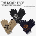 THE NORTH FACE m[XtFCX  ETHNIC LAMBSWOOL GLOVE GXjbN E[ O[u ĂԂ Ԃ jbg S JWA ubN x[W lCr[ Y fB[X NJ3GN60A/C/EyÁzgpi