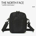 THE NORTH FACE ノースフェイス ショルダーバッグ SUPER CROSS BAG スーパー クロス バッグ クロスバッグ ミニバッグ ロゴ ブラッ...