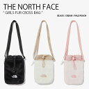 THE NORTH FACE ノースフェイス キッズ ショルダーバッグ KIDS GIRLS FUR CROSS BAG ガールズ ファー クロスバッグ バッグ ミニバッグ ロゴ カジュアル ストリート ブラック アイボリー ピンク 子供用 女の子 NN2PP52R/S/T【中古】未使用品