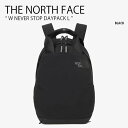 THE NORTH FACE ノースフェイス リュック W NEVER STOP DAYPACK L ウーマン ネバー ストップ デイパック バックパック バッ...