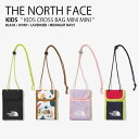 THE NORTH FACE ノースフェイス キッズ クロスバッグ KIDS CROSS BAG MINI MINI ミニバッグ ポーチ ミニポーチ スマホポーチ ショルダーバッグ クロスポーチ 肩掛け バッグ ロゴ 子供用 男の子 女の子 NN2PN54R/S/T/U【中古】未使用品