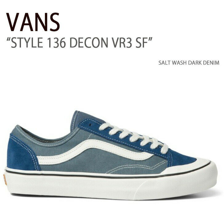 VANS oY Xj[J[ STYLE 136 DECON VR3 SF SALT WASH DARK DENIM X^C136 @Y V[Y Y fB[X VN0A4BX9DDNyÁzgpi