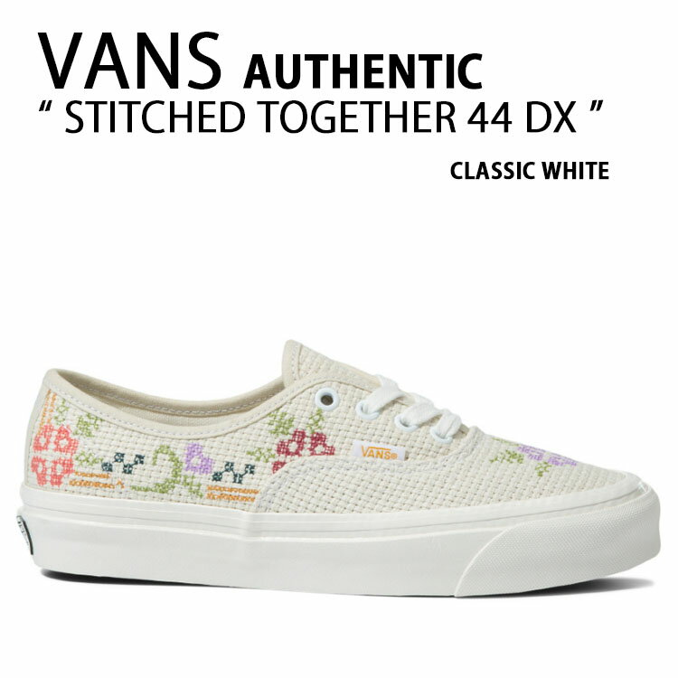 VANS oY Xj[J[ AUTHENTIC STITCHED TOGETHER 44 DX CLASSIC WHITE VN0A5KX42VZ1 I[ZeBbN Xeb`gDQU[ NVbNzCg V[Y Y fB[XyÁzgpi