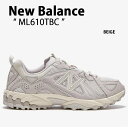 New Balance ニューバランス スニーカー ML610 ML610TBC BEIGE シューズ ベージュ グレー ランニングシューズ メンズ レディース...