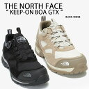 THE NORTH FACE ノースフェイス スニーカー KEEP-ON BOA GORE-TEX ゴアテックス ボアシステム BOA Fit System GTX シューズ トレーラーシューズ ランニング BLACK BEIGE メンズ レディース NS91P05A NS91N51A/B【中古】未使用品