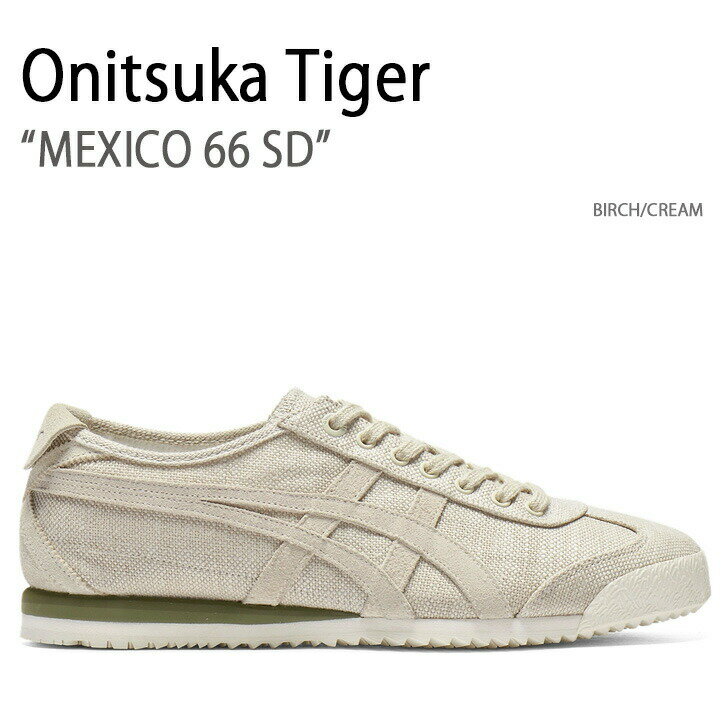 Onitsuka Tiger IjcJ^CK[ Xj[J[ MEXICO 66 SD BIRCH CREAM LVR66SD o[` N[ Y fB[X jp p jp 1183B902.200yÁzgpi